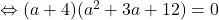 \Leftrightarrow (a+4)(a^2+3a+12)=0