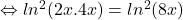 \Leftrightarrow ln^2(2x.4x)=ln^2(8x)
