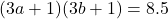 (3a+1)(3b+1)=8.5