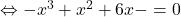 \Leftrightarrow -x^3+x^2+6x-=0