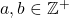 a,b \in \mathbb{Z}^+