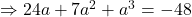 \Rightarrow 24a+7a^2+a^3=-48