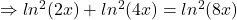 \Rightarrow ln^2(2x)+ln^2(4x)=ln^2(8x)